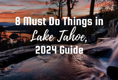8 Must Do Things In 2024 At Lake Tahoe